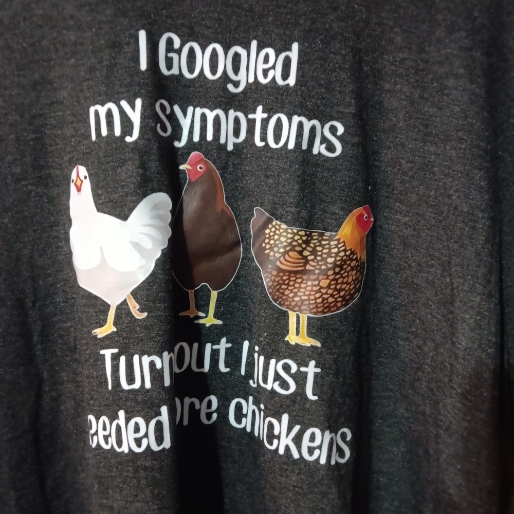 Graphic Chicken Tee - "I Googled My Symptoms"
